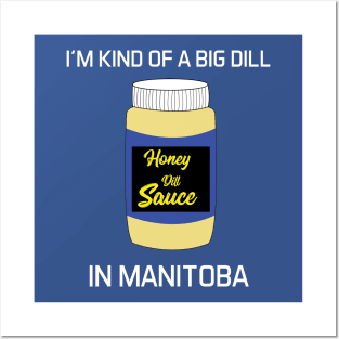 I'm kinda of a Big Dill in Manitoba Posters and Art